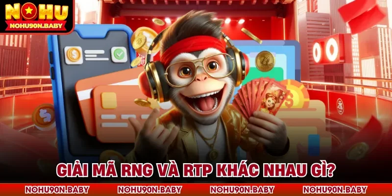 Giải mã RNG và RTP khác nhau gì?