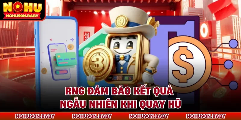 RNG đảm bảo kết quả ngẫu nhiên khi quay hũ